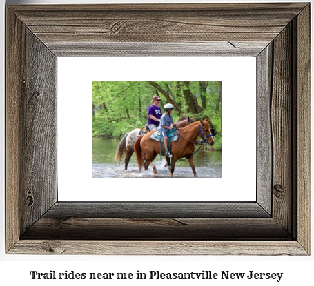 trail rides near me in Pleasantville, New Jersey